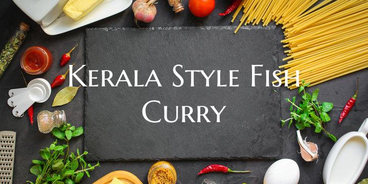 Kerala Style Fish Curry