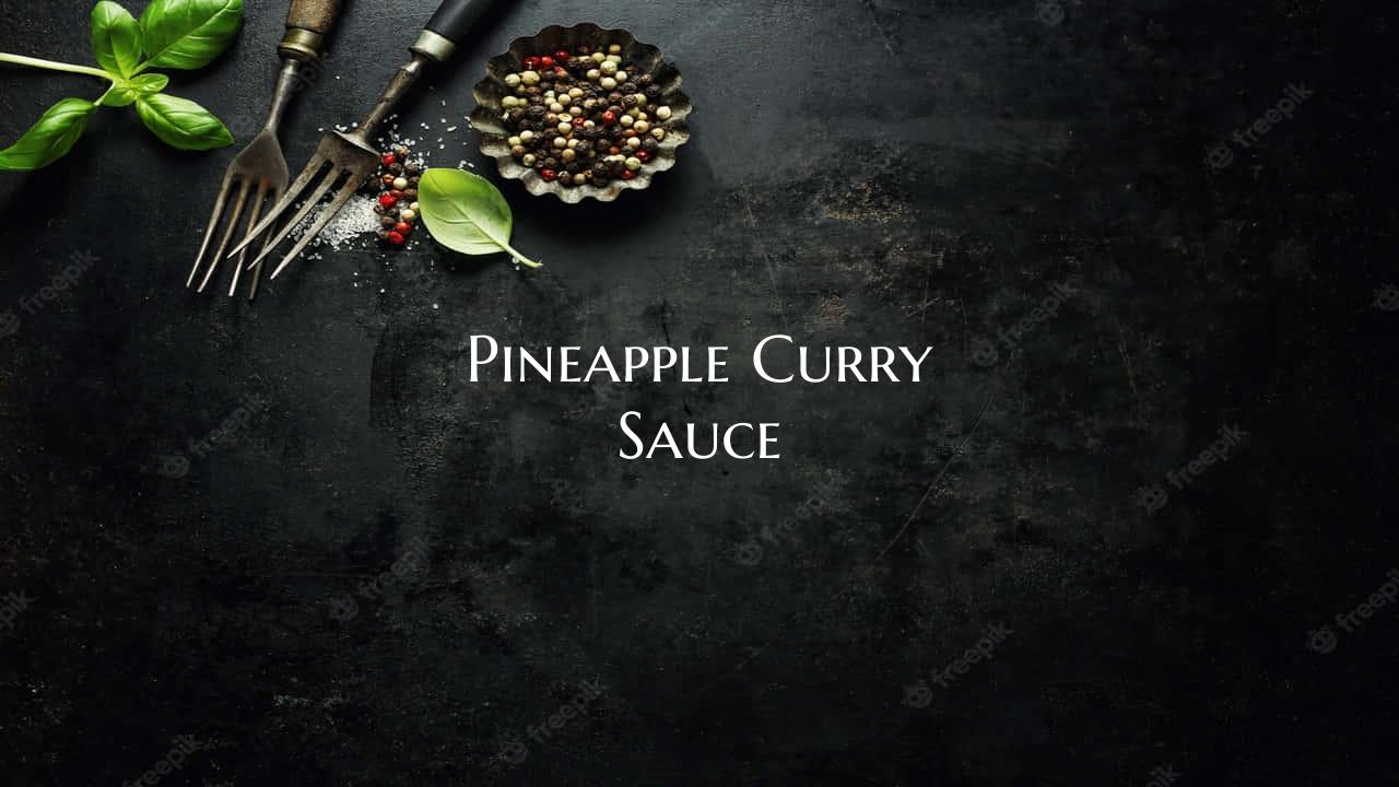 Pineapple Curry Sauce